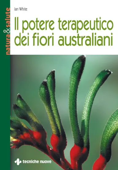 LIBRO "IL POTERE TERAPEUTICO DEI FIORI AUSTRALIANI" DI IAN WHITE - ED.TECNICHE NUOVE