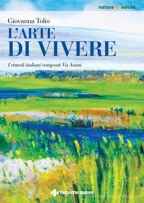 LIBRO "L'ARTE DI VIVERE" DI GIOVANNA TOLIO - ED. TECNICHE NUOVE