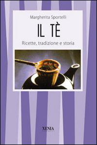 LIBRO IL TE' RICETTE-TRADIZIONE-STORIA MARGHERITA SPORTELLI XENIA #INT#