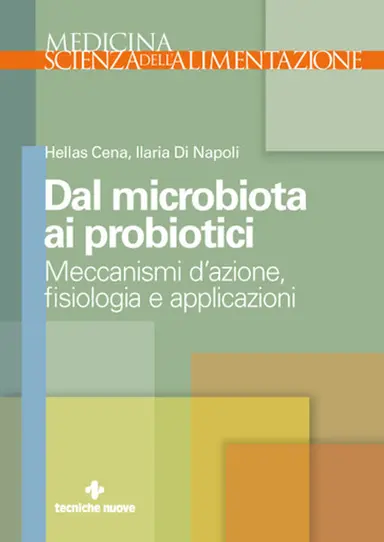 LIBRO "DAL MICROBIOTA AI PROBIOTICI" DI HELLAS CENA, ILARIA DI NAPOLI - ED.TECNICHE NUOVE