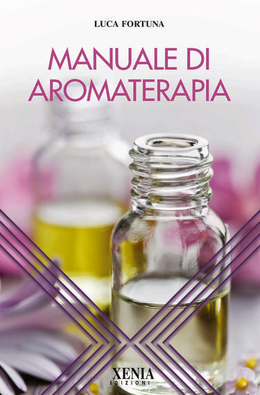 LIBRO "MANUALE DI AROMATERAPIA" DI LUCA FORTUNA - ED. XENIA