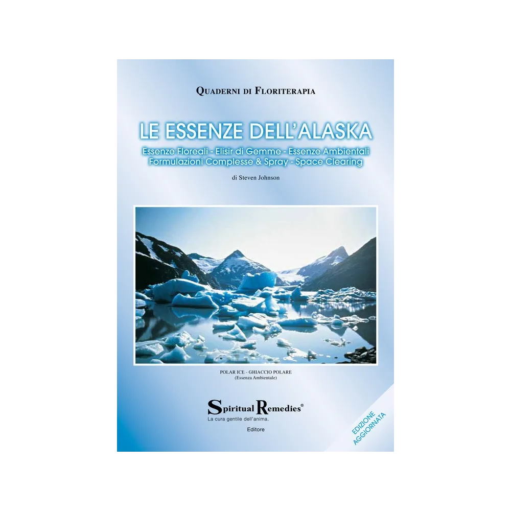 LIBRO LE ESSENZE FLOR E AMBIENT ALASKA (QUADERNI DI FLORITERAPIA) #INT#