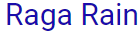 RAIN RAGA