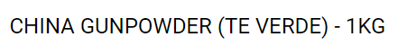 CHINA GUNPOWDER TE VERDE 1KG