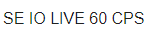 SE IO LIVE 60 CPS