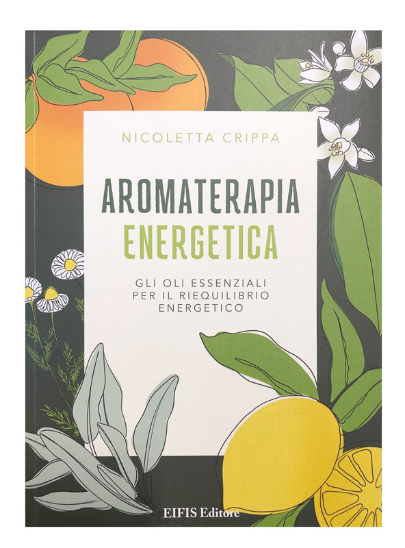 LIBRO "AROMATERAPIA ENERGETICA" DI NICOLETTA CRIPPA - EIFIS EDITORE