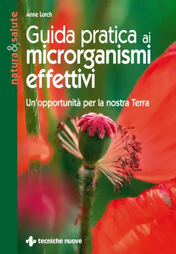 LIBRO "GUIDA PRATICA MICRORGANISM EFFETTIVI" ANNE LORCH - ED. TECNICHE NUOVE