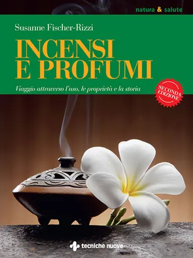 LIBRO "INCENSI E PROFUMI" DI SUSANNE FISCHER-RIZZI - ED.TECNICHE NUOVE