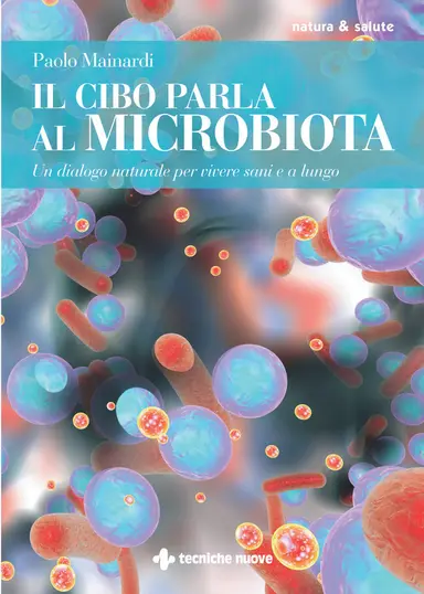LIBRO "IL CIBO PARLA AL MICROBIOTA!" DI PAOLO MAINARDI - ED.TECNICHE NUOVE