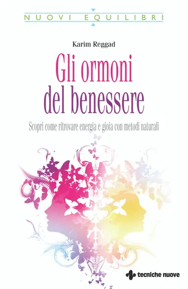 LIBRO "GLI ORMONI DEL BENESSERE" DI KARIM REGGAD - ED. TECNICHE NUOVE