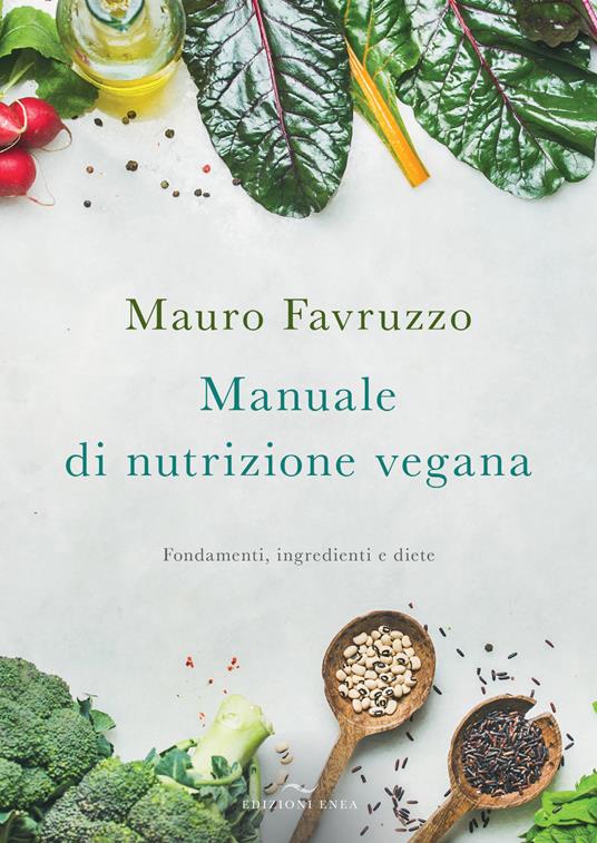 LIBRO MANUALE DI NUTRIZIONE VEGANA DI MAURO FAVRUZZO - EDIZIONI ENEA