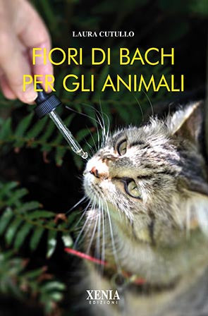 LIBRO "FIORI DI BACH PER GLI ANIMALI" DI LAURA CUTULLO - ED. XENIA