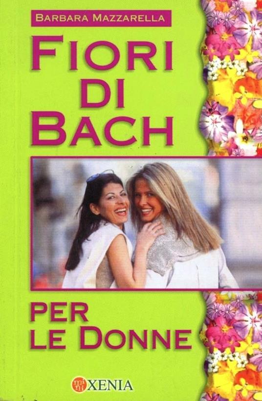 LIBRO "FIORI DI BACH PER LE DONNE" DI BARBARA MAZZARELLA - ED. XENIA