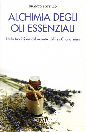 LIBRO "ALCHIMIA DEGLI OLI ESSENZIALI" DI FRANCO BOTTALO - ED. XENIA