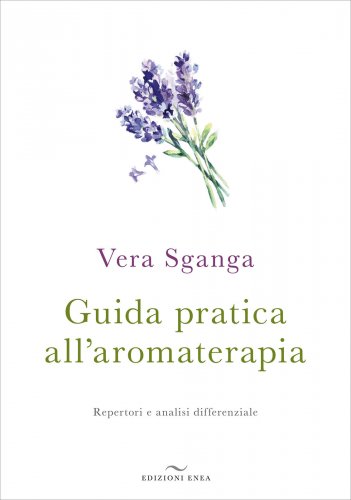 LIBRO "GUIDA PRATICA ALL'AROMATERAPIA" DI VERA SGANGA - EDIZIONI ENEA