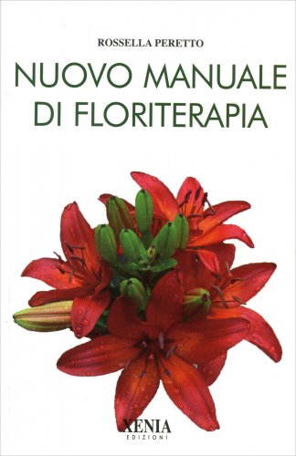 LIBRO  NUOVO MANUALE DI FLORITERAPIA  ROSSELLA PERETTO XENIA                    #INT#